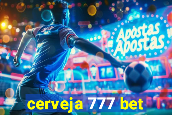 cerveja 777 bet